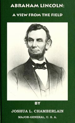 Abraham Lincoln: A View from the Field (eBook, ePUB) - L. Chamberlain, Joshua