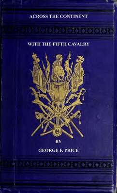 Across The Continent with the Fifth Cavalry (eBook, ePUB) - Price, George F.