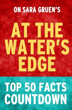 At the Water's Edge - Top 50 Facts Countdown (eBook, ePUB) - Facts, Top