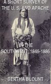 A Short Survey Of The U. S. And Apache In The Southwest, 1846-1886 (eBook, ePUB)