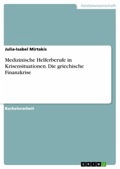 Medizinische Helferberufe in Krisensituationen. Die griechische Finanzkrise