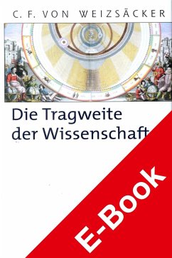 Die Tragweite der Wissenschaft (eBook, PDF) - Weizsäcker, Carl Friedrich von