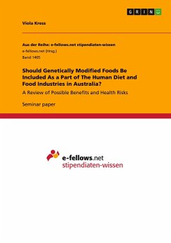 Should Genetically Modified Foods Be Included As a Part of The Human Diet and Food Industries in Australia?