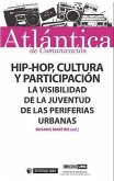Hip-hop, cultura y participación : la visibilidad de la juventud de las periferias urbanas