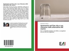 Autonomia nel fine vita e sua rilevanza nelle alternative del morire - Lo Giacco, Giovanna