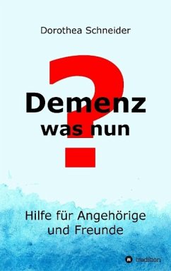 Demenz - was nun? - Schneider, Dorothea