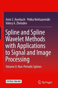 Spline and Spline Wavelet Methods with Applications to Signal and Image Processing - Averbuch, Amir Z.;Neittaanmäki, Pekka;Zheludev, Valery A.