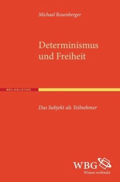 Determinismus und Freiheit - Rosenberger, Michael