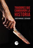 Traidores que cambiaron la Historia