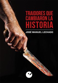 Traidores que cambiaron la Historia