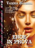 Eroe in prova (eBook, ePUB)