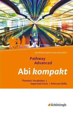 Pathway Advanced. Abi kompakt. Lese- und Arbeitsbuch Englisch für die Qualifikationsphase der gymnasialen Oberstufe - Neubearbeitung - Edelbrock, Iris;Schmidt-Grob, Birgit