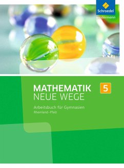 Mathematik Neue Wege SI 5. Arbeitsbuch. Rheinland-Pfalz - Baeger, Armin;Dolic, Miriam;Görg, Aloisius;Körner, Henning;Lergenmüller, Arno;Schmidt, Günter