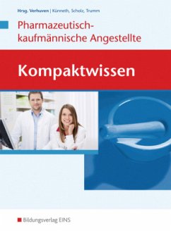 Kompaktwissen für Pharmazeutisch-kaufmännische Angestellte - Scholz, Sabine;Trumm, Susanne;Künneth, Sabine