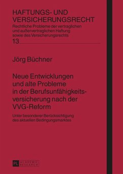 Neue Entwicklungen und alte Probleme in der Berufsunfähigkeitsversicherung nach der VVG-Reform - Büchner, Jörg