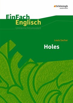 Holes. EinFach Englisch Unterrichtsmodelle - Sachar, Louis; Frenken, Wiltrud; Luz, Angela; Prischtt, Brigitte