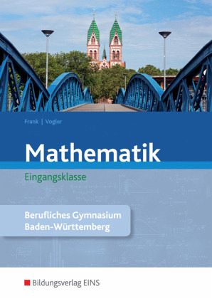 Mathematik, Berufliches Gymnasium Baden-Württemberg, Eingangsklasse Mathematik, Berufliches Gymnasium Baden-Württemberg, Eingangsklasse