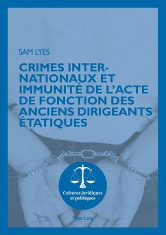 Crimes internationaux et immunité de l¿acte de fonction des anciens dirigeants étatiques - Lyes, Sam