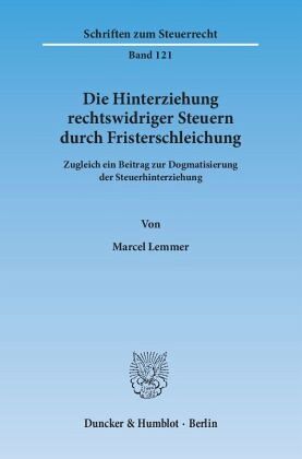 Die Hinterziehung rechtswidriger Steuern durch Fristerschleichung