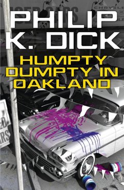 Humpty Dumpty In Oakland (eBook, ePUB) - Dick, Philip K