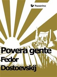 Povera gente (eBook, ePUB) - Dostoevskij, Fëdor