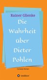Die Wahrheit über Dieter Pohlen (eBook, ePUB)