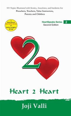 Cover Heart 2 Heart: HeartSpeaks Series - 2 (101 topics illustrated with stories, anecdotes, and incidents for preachers, teachers, value instructors, parents and children) by Joji Valli (eBook, ePUB)