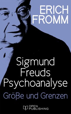 Sigmund Freuds Psychoanalyse - Größe und Grenzen (eBook, ePUB) - Fromm, Erich