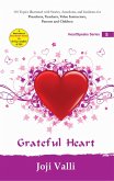 Grateful Heart: HeartSpeaks Series - 5 (101 topics illustrated with stories, anecdotes, and incidents for preachers, teachers, value instructors, parents and children) by Joji Valli (eBook, ePUB)
