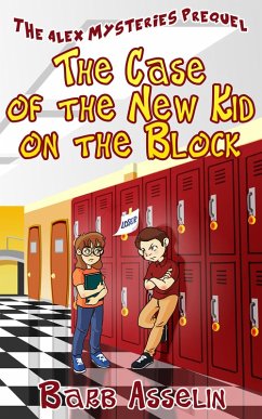 The Case of the New Kid on the Block (The Alex Mysteries) (eBook, ePUB) Cover The Case of the New Kid on the Block (The Alex Mysteries) (eBook, ePUB)