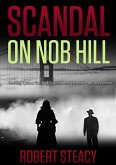 Scandal on Nob Hill (Sterling Quinn: Detective Series, #1) (eBook, ePUB) Scandal on Nob Hill (Sterling Quinn: Detective Series, #1) (eBook, ePUB)