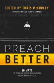 Preach Better: 10 Ways to Communicate the Gospel More Effectively (eBook, ePUB)