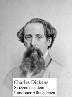 Skizzen aus dem Londoner Alltagsleben (eBook, ePUB) - Dickens, Charles