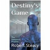Destiny's Game (The Sampson Project) (eBook, ePUB) Destiny's Game (The Sampson Project) (eBook, ePUB)