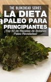 La Dieta Paleo Para Principiantes ¡Top 50 de Recetas de Botanas Paleo Reveladas! (eBook, ePUB)