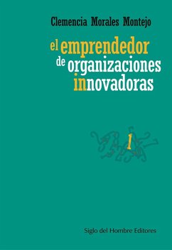 El emprendedor de organizaciones innovadoras (eBook, PDF) - Morales Montejo, Clemencia