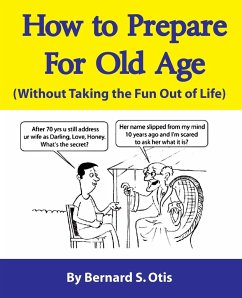 How to Prepare for Old Age - Otis, Bernard