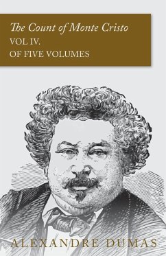 The Count of Monte Cristo - Vol IV. (In Five Volumes) - Dumas, Alexandre