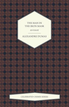 The Man in the Iron Mask - An Essay (Celebrated Crimes Series) - Dumas, Alexandre