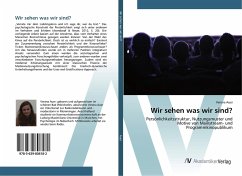 Wir sehen was wir sind? - Auer, Verena