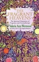 The Fragrant Heavens - Worwood, Valerie Ann