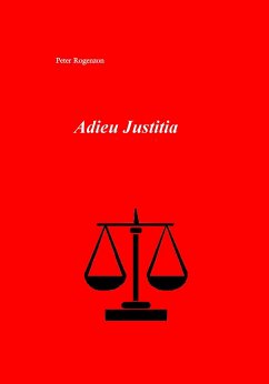 Adieu Justitia (eBook, ePUB) - Rogenzon, Peter