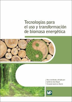 Tecnologías para el uso y transformación de biomasa energética - Fernández González, J.; San Miguel Alfaro, Guillermo