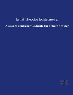 Auswahl deutscher Gedichte für höhere Schulen - Echtermeyer, Ernst Theodor