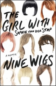 The Girl with Nine Wigs - Stap, Sophie van der