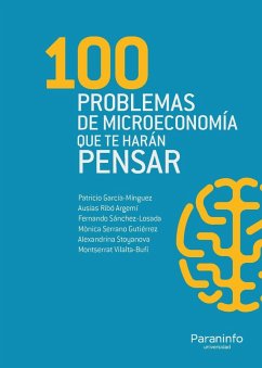 100 problemas de microeconomía que te harán pensar - Petrova Stoyanova, Alexandrina . . . [et al.