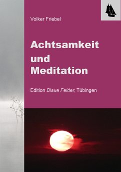 Achtsamkeit und Meditation - Friebel, Volker
