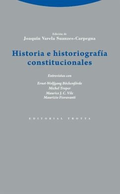 Historia e historiografía constitucionales - Varela Suanzes, Joaquín; Troper, Michel; Fioravanti, Maurizio