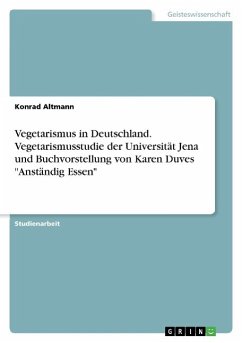 Vegetarismus in Deutschland. Vegetarismusstudie der Universität Jena und Buchvorstellung von Karen Duves &quote;Anständig Essen&quote;