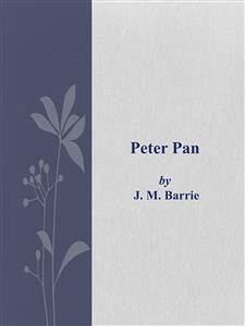 Peter Pan (eBook, ePUB) - M. Barrie, J.